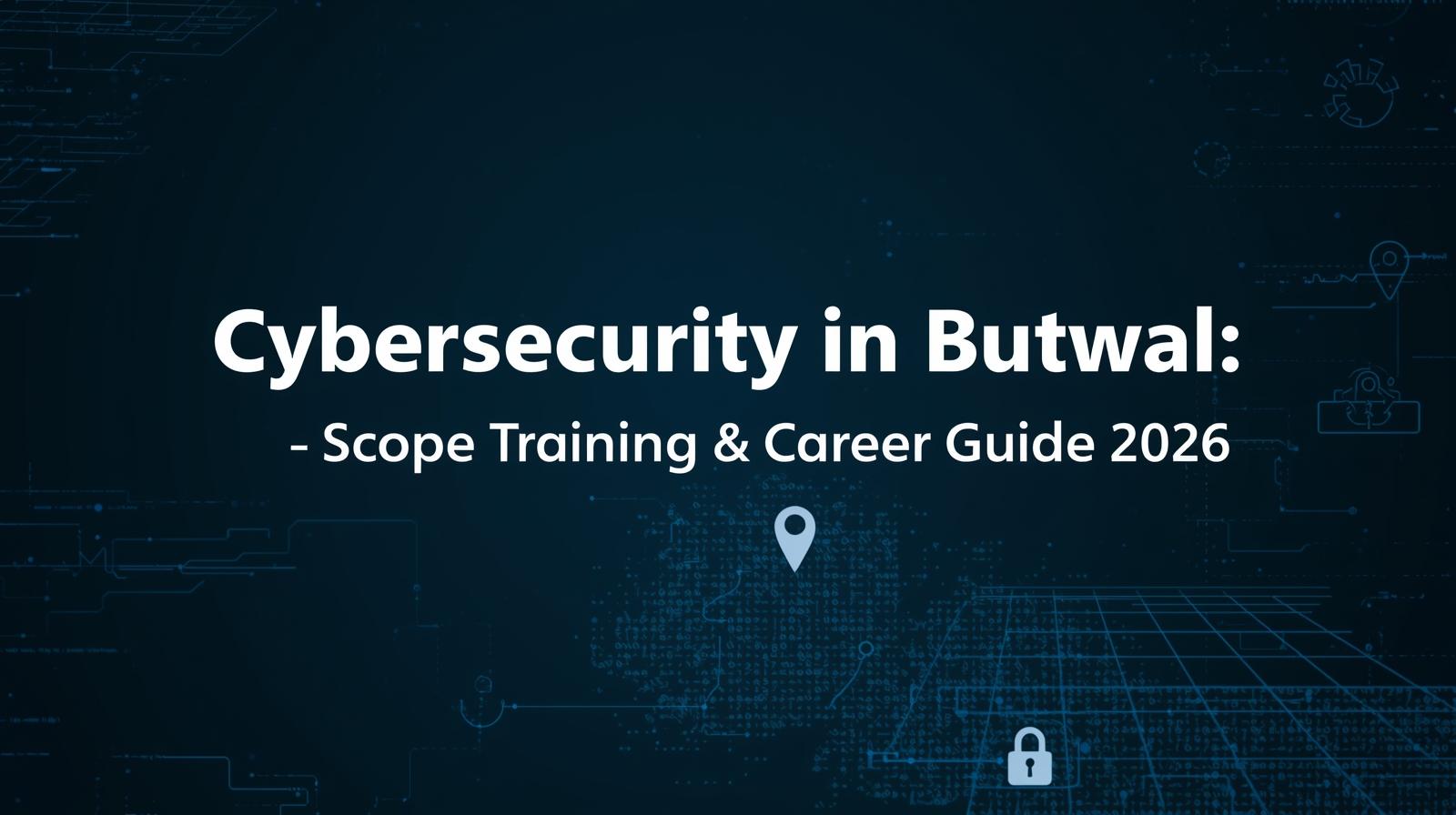 Cybersecurity training and career opportunities in Butwal Nepal