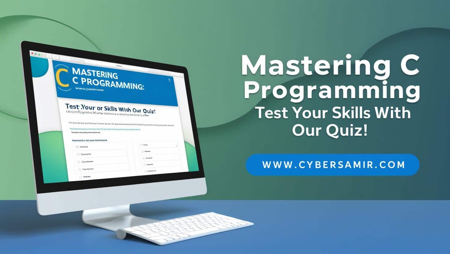 Mastering C Programming: Test Your Skills with Our Quiz!