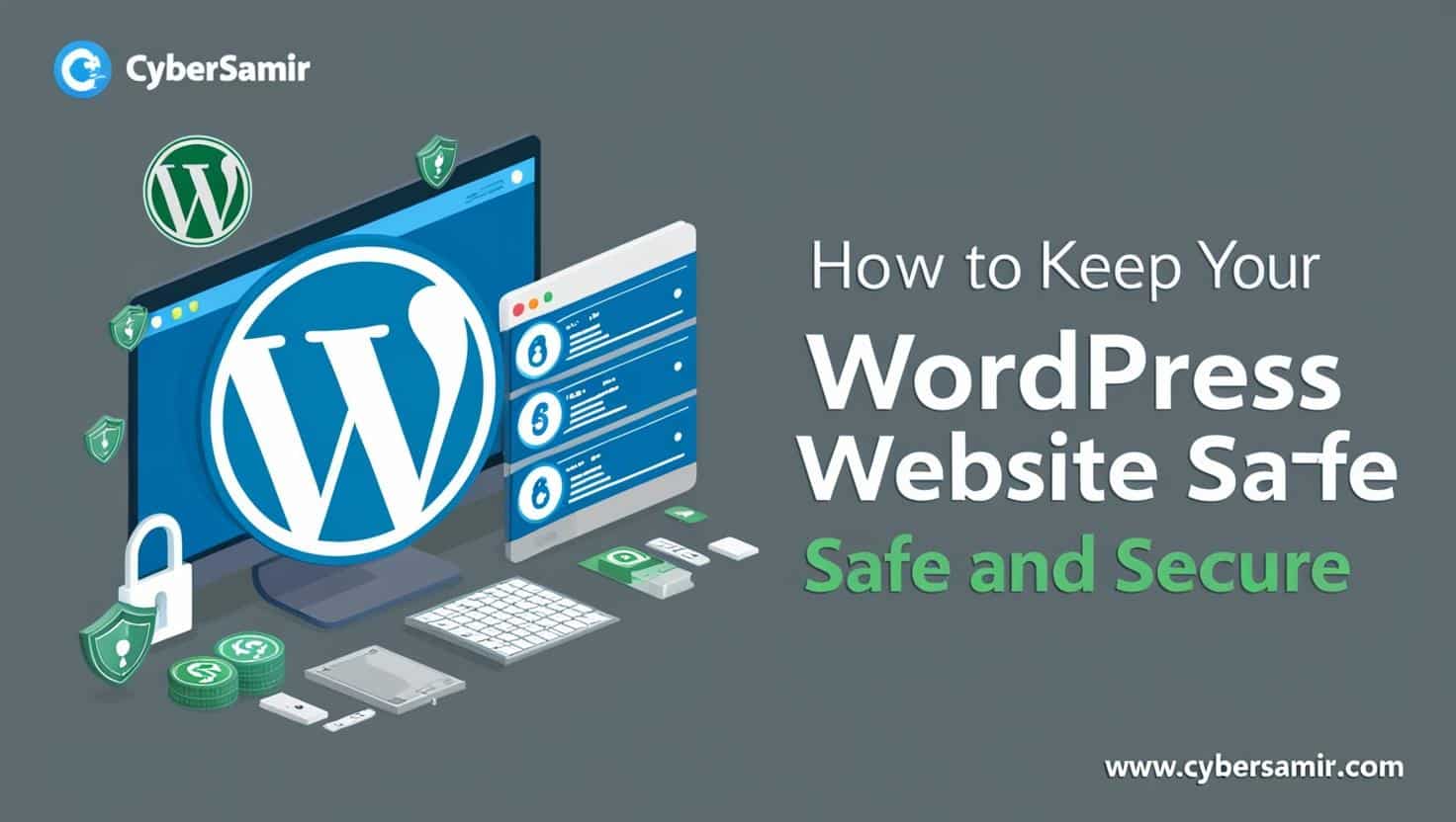 How to Keep Your WordPress Website Safe and Secure