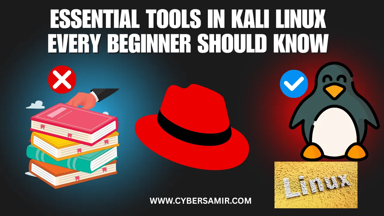 Essential Tools in Kali Linux Every Beginner Should Know
